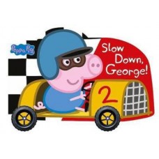 Peppa Pig: Slow Down, George!